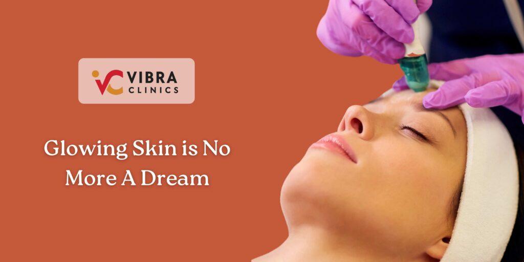Glowing Skin with hydrafacial & medical facials in Udaipur